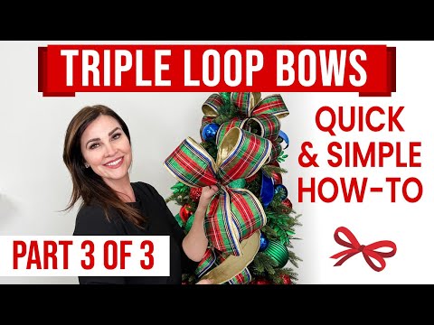 Level Up Your Decor: Easy Triple Loop Bows!! | Part 3 of the ONLY Bow-Making Tutorials YOU WILL NEED