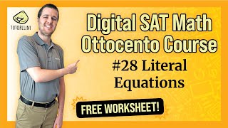 Digital SAT Math - Ottocento #28 Literal Equations (FREE WKSHT)