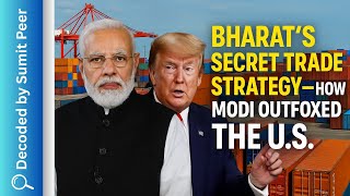Bharat’s Secret Trade Strategy—How Modi Outfoxed the U.S. || SUMIT PEER DECODE