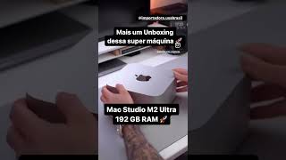 Unboxing de um Mac Studio M2 Ultra 192 GB RAM e 2 TB.