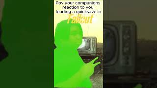 Pov you load a quicksave in Fallout.
