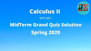MTH301| Grand Quiz of MTH301 Solved solution spring 2020 | Calculus II