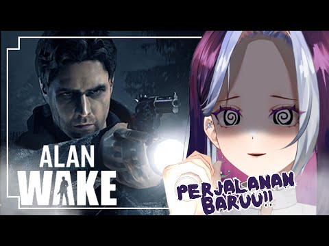 [Alan Wake] Cerita si Alan yang Baru Bangun