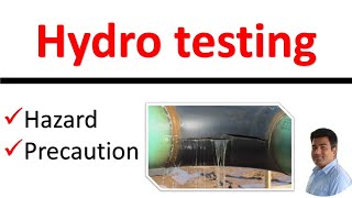Hydro testing / Pressure testing || Hazard & Precaution