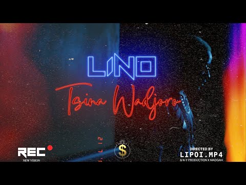 LINO - Tsina Wadjoro(Clip Officiel)