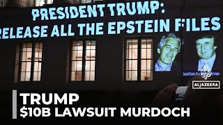 Trump sues Wall Street Journal, Rupert Murdoch for $10bn over Epstein story