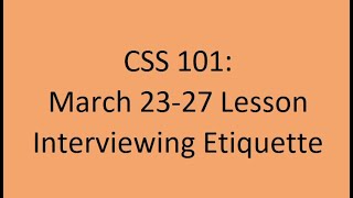 CSS101 March 23 27 Interviewing Etiquette