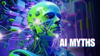 6 Surprising AI MYTHS Everyone Still Believes