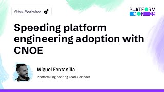 Speeding platform engineering adoption with CNOE - Miguel Fontanilla | PlatformCon 2025