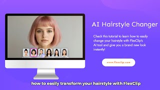 How to Change Hairstyle with FlexClip