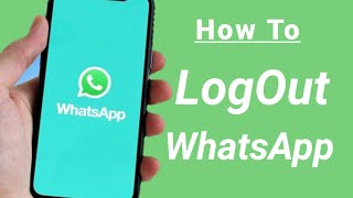 How To Logout Of WhatsApp Android And ioS 2024