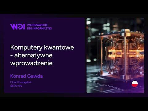 Konrad Gawda - Komputery kwantowe - alternatywne wprowadzenie