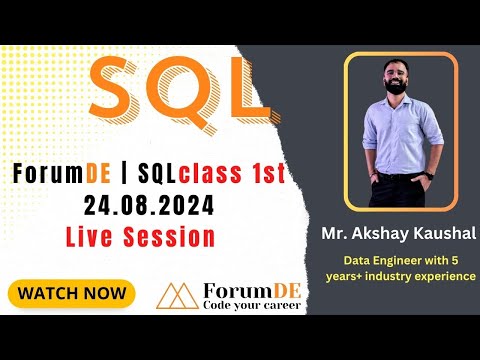 ForumDE | SQL Class 1 | Live Session | Mr. Akshay Kaushal | 24.08.2024 #sql