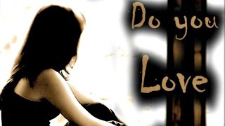 Do You Love |Heart Touching  Sad Love Story |That Will Make You Cry