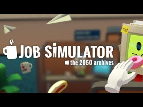First time playing job simulator *funny*