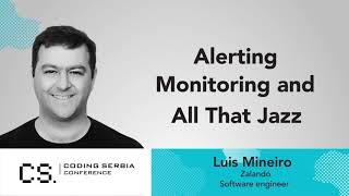 Luis Mineiro - Alerting, Monitoring and All That Jazz