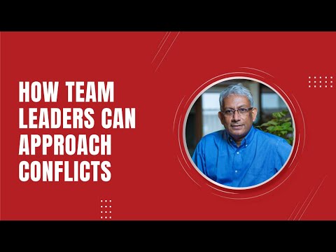 How team leaders can approach conflicts || Ravi Venkatesan