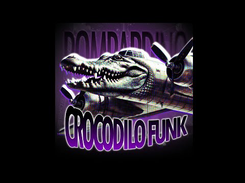 BOMBARDINO CROCODILO FUNK
