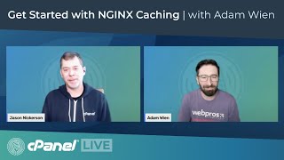 cPanel LIVE! Get started with NGINX Caching featuring Adam Wien