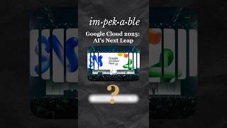 Google Next 2025 Takeaways