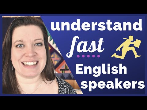 How to Understand Fast English Speakers During Conversations