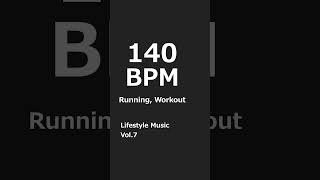 [140 BPM] Lifestyle Music Vol.7 [Running, Workout] #140BPM #Music #Running #Workout #Shorts
