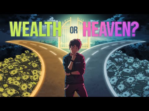 Financial Crossroads:  Wealth vs. Heaven : Do wealthy people go to heaven ?