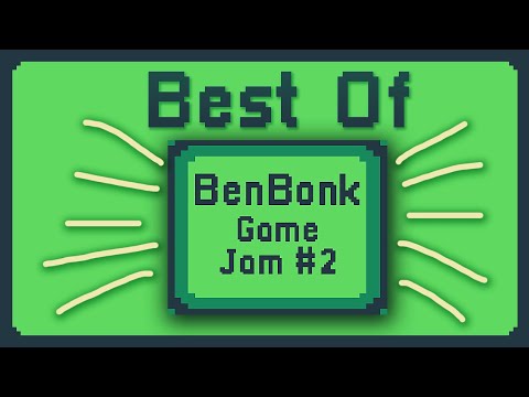 Best of the BenBonk Game Jam #2!