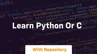 learn python or c