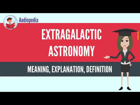What Is EXTRAGALACTIC ASTRONOMY? EXTRAGALACTIC ASTRONOMY Definition & Meaning