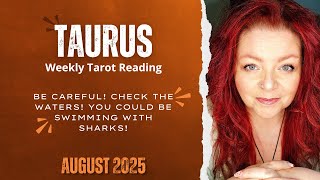 ♉Taurus Tarot -"WARNING! You Could Be Swimming with Sharks!" August