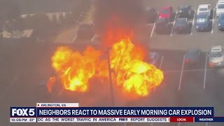 Arlington neighbors react to massive early morning car explosion