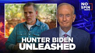 HUNTER BIDEN UNLEASHED: O'Reilly Reacts to the Former First Son's Unhinged Interview