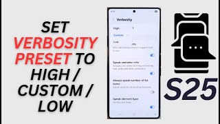 🔥Galaxy S25/S25+/Ultra: How to Set Verbosity Preset to High/Custom/Low