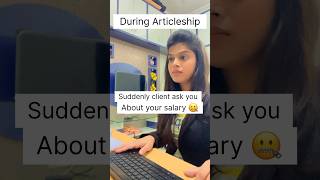 During Articleship, Suddenly Client ask you about your Salary (stipend) 😖 Salary of CA Articles #ca