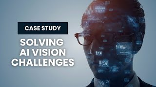 Overcoming Complex Challenges in Robotics and AI Vision Systems
