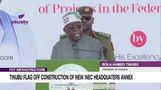 Fct Infrastructure: Tinubu Flag Off Construction Of New Inec Headquater Annex