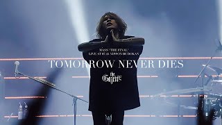 the GazettE - TOMORROW NEVER DIES【2023.07.15 MASS "THE FINAL" LIVE AT 07.15 NIPPON BUDOKAN】