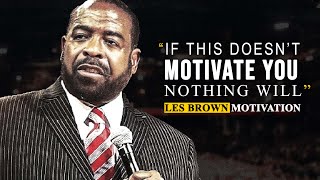 One of The Most Powerful Motivational Speeches Ever by Les Brown