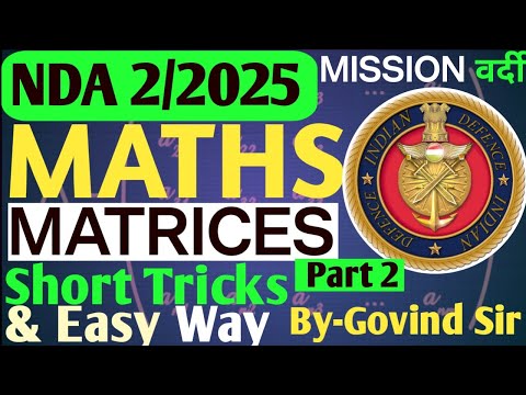 NDA 2 Exam Preparation videos 2025 | Matrices | Part 2 | nda online classes by Govind Sir