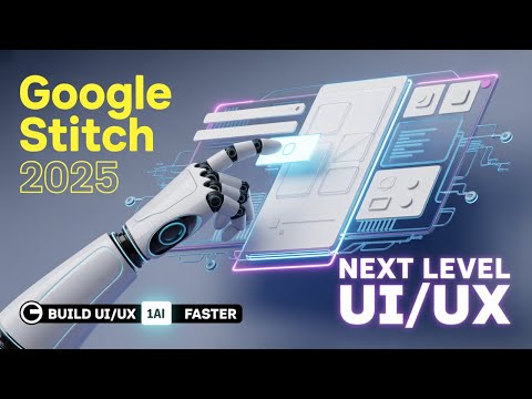Google Stitch 2025 – Build UI/UX 10x Faster with AI Tools (Full Guide)