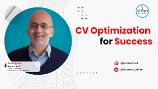 CV Optimization for Success: Stand Out to Recruiters | ISCANET Podcast with Naeem