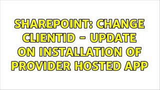 Sharepoint: Change ClientId - Update on Installation of provider hosted App (2 Solutions!!)