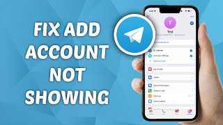 How to FIX Add Account Not Showing on Telegram