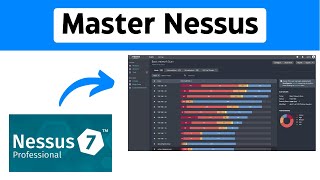 Mastering Nessus: The Ultimate Tutorial to Vulnerability Scanning