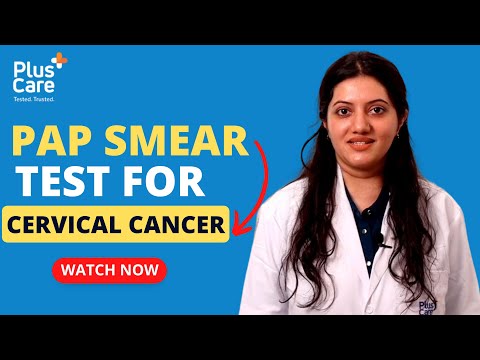 Pap Smear Test - An Overview | By Dr. Amrita Neelakantan | PlusCare