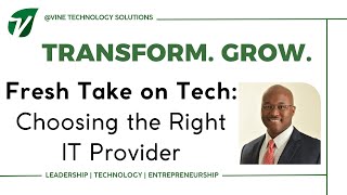 Fresh Take on Tech: Choosing the Right IT Provider
