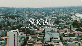 SUGAL- DRAGON UNIT FT. HERO TUNGUIA x ONI DEMI