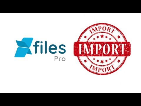 XfilesPro - Import Feature