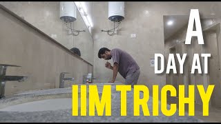 A Day in Life of a student at IIM Trichy | Life at IIM
